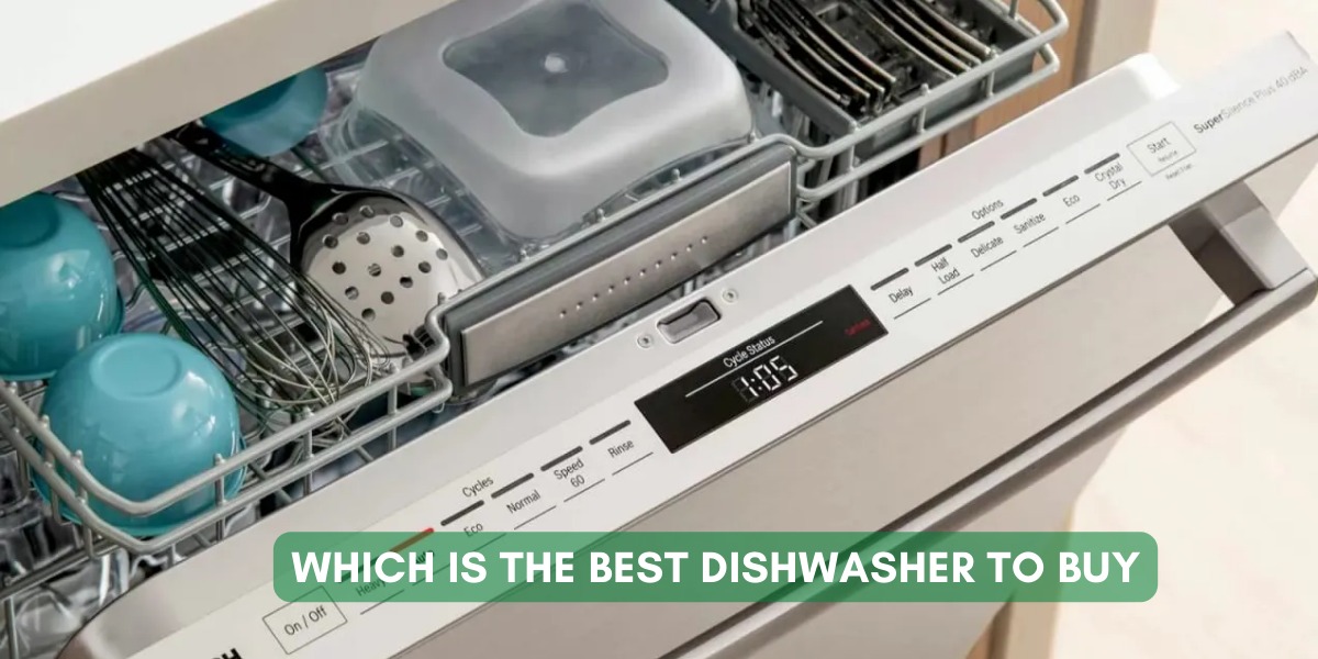 Which Is The Best Dishwasher To Buy?
