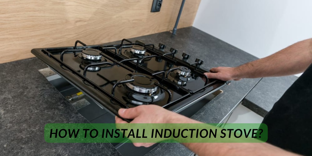 How To Install Induction Stove?