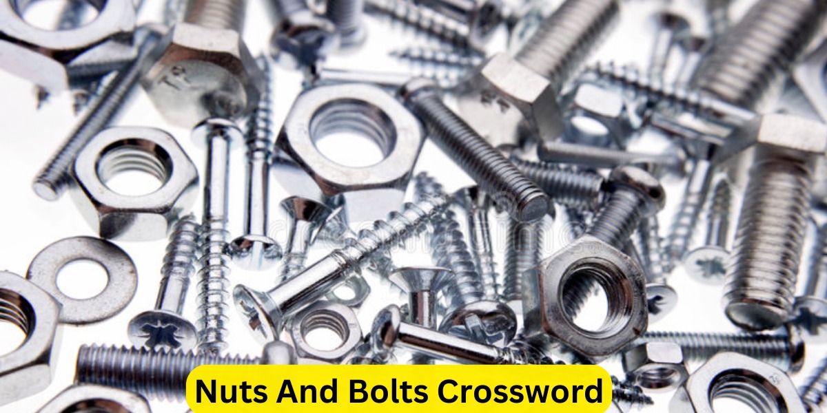 Nuts And Bolts Crossword