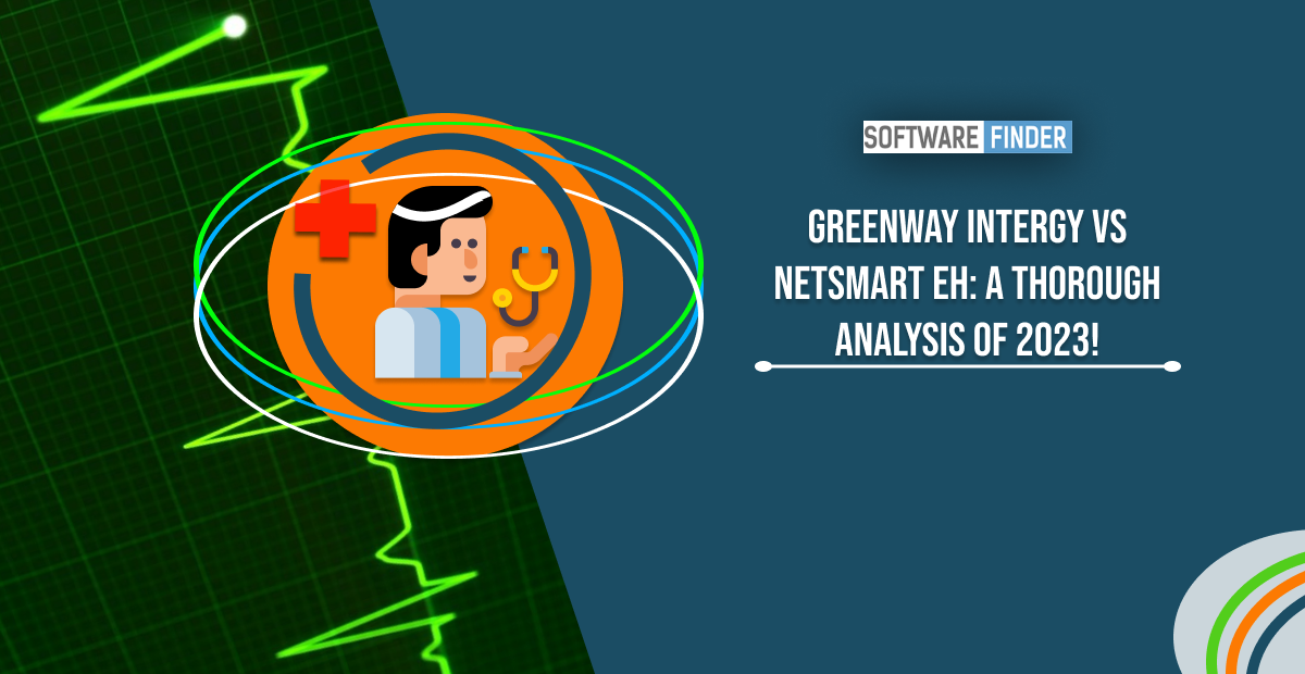 Greenway Intergy vs Netsmart EH: A Thorough Analysis of 2023!