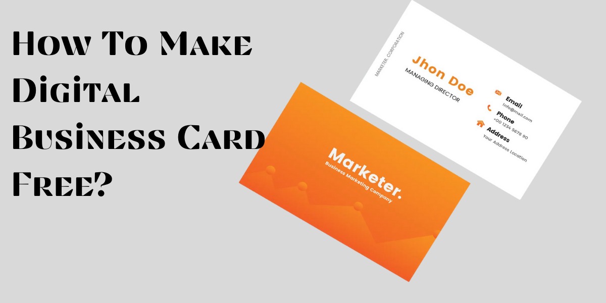 How To Make Digital Business Card Free?