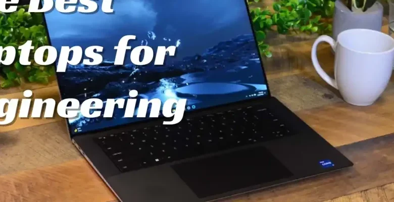 The Best Laptops for Engineering